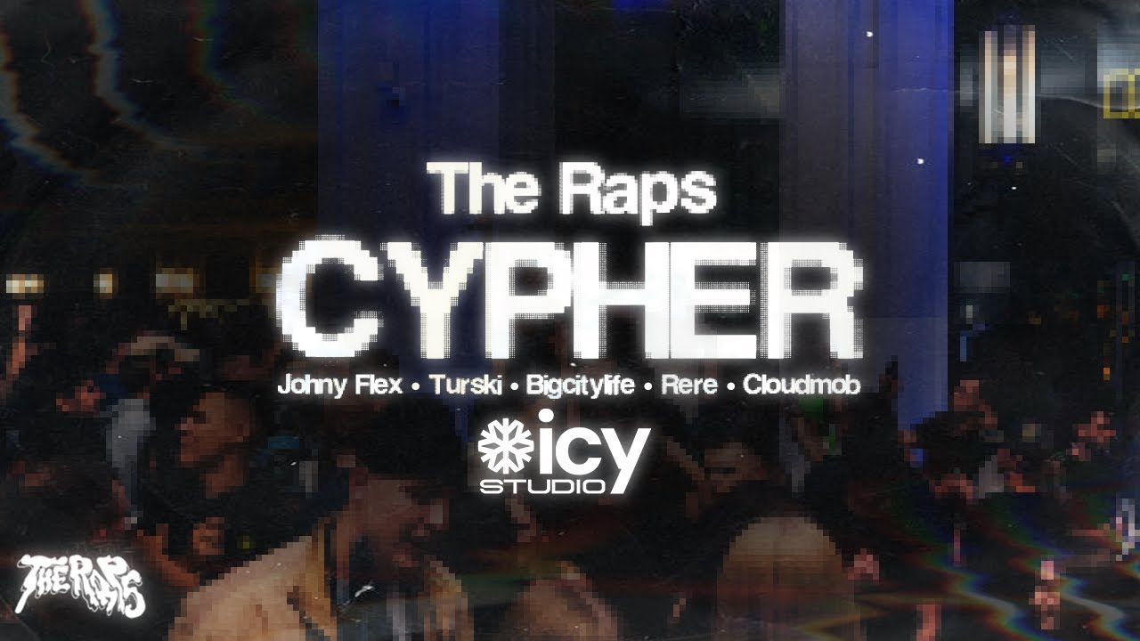 Johny Flex, Turski, Bigcitylife, Rere, Cloudmob - THE RAPS CYPHER