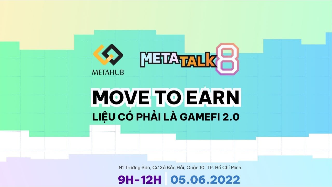 METATALK 8 | MOVE TO EARN LIỆU C&Oacute; PHẢI L&Agrave; GAMEFI 2.0 | META HUB