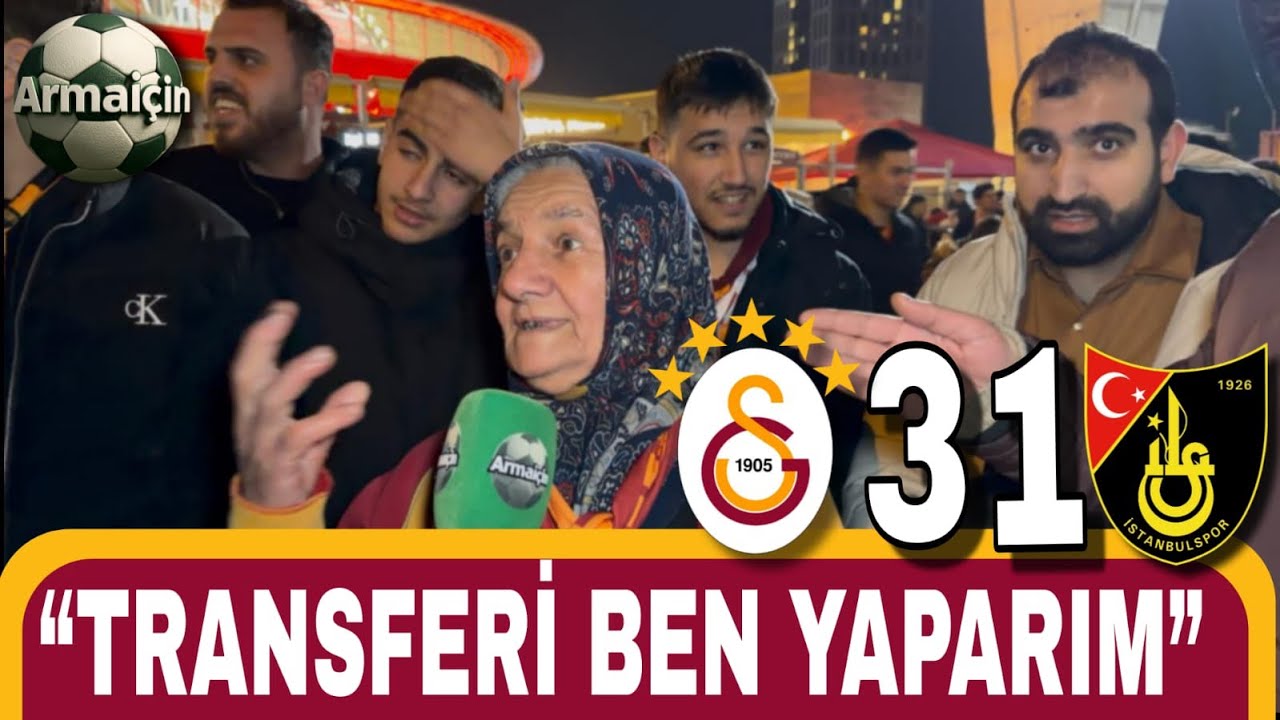 “BAŞKAN SANA DAHA NE Diyelim”|”KANTE MANTE Hikaye”| Galatasaray 3-1 İstanbulspor | Armaiçin 