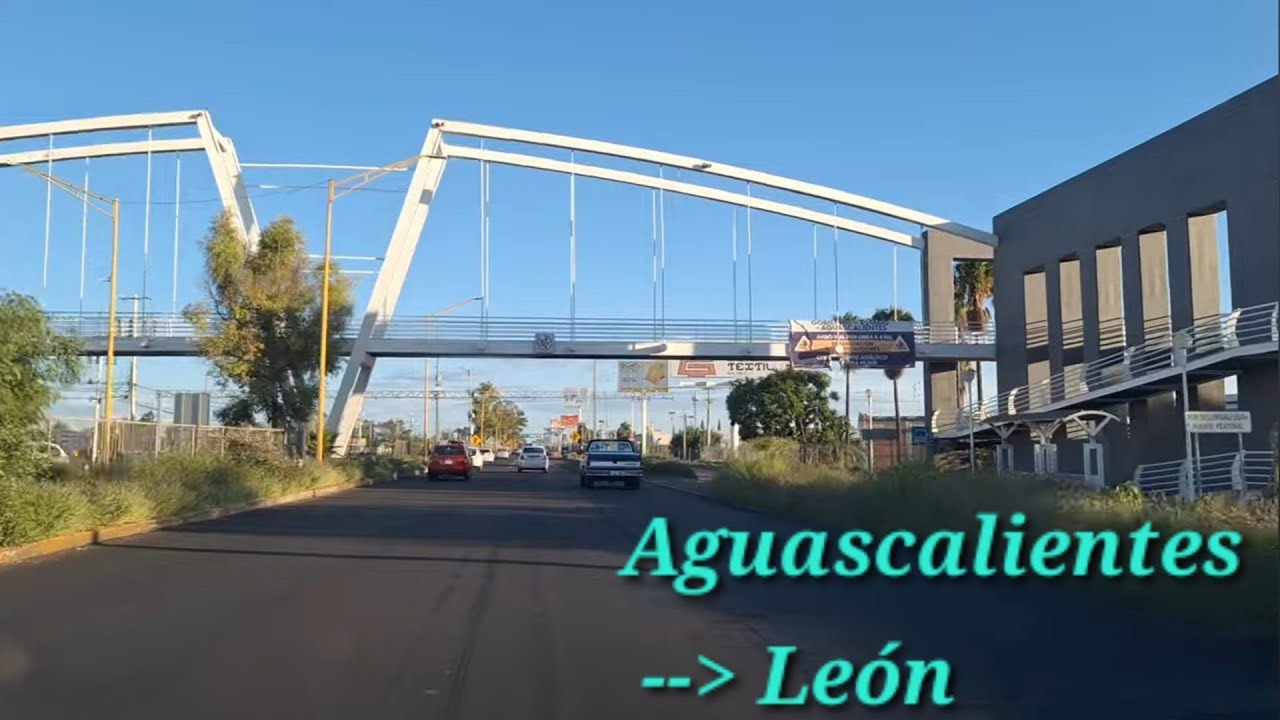 de Aguascalientes a León ( Aguascalientes - Jalisco - Guanajuato ) #carretera45