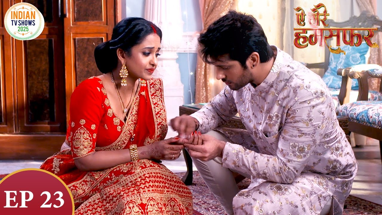 Aye Mere Humsafar | ऐ मेरे हमसफर | Full Episode 23 | Indian Tv Show 2025 | Best Hindi Serial