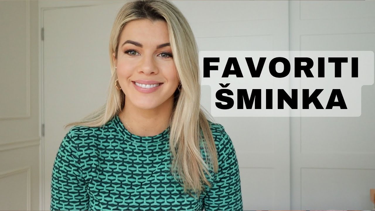 Šminka - favoriti koje sam dobro isprobala    #favoriti #sminka #makeupreview