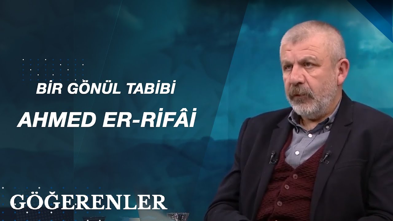 Ahmed er-Rifâi | Göğerenler (11. Bölüm)