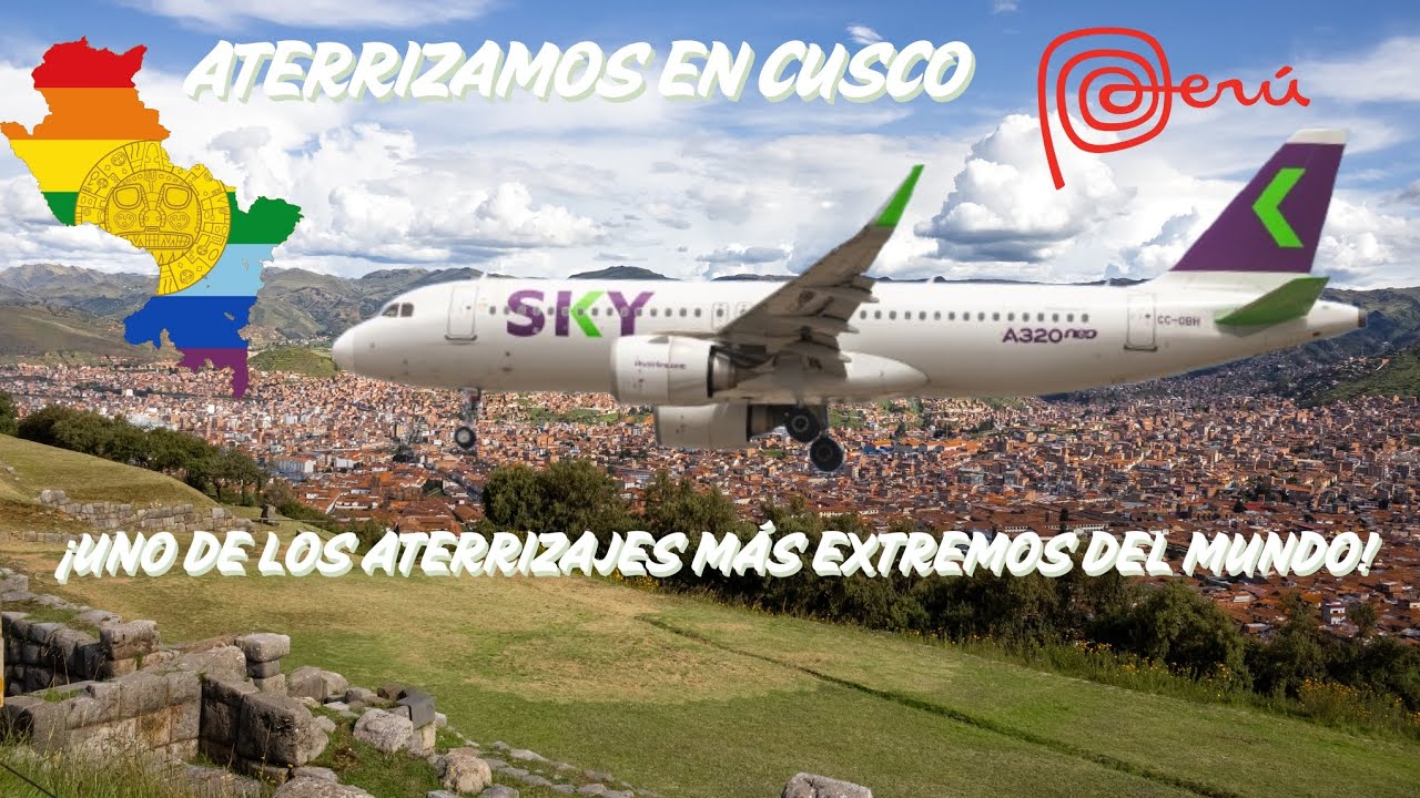 Aterrizaje completo en Cusco, uno de los más extremos e impresionantes del mundo.
