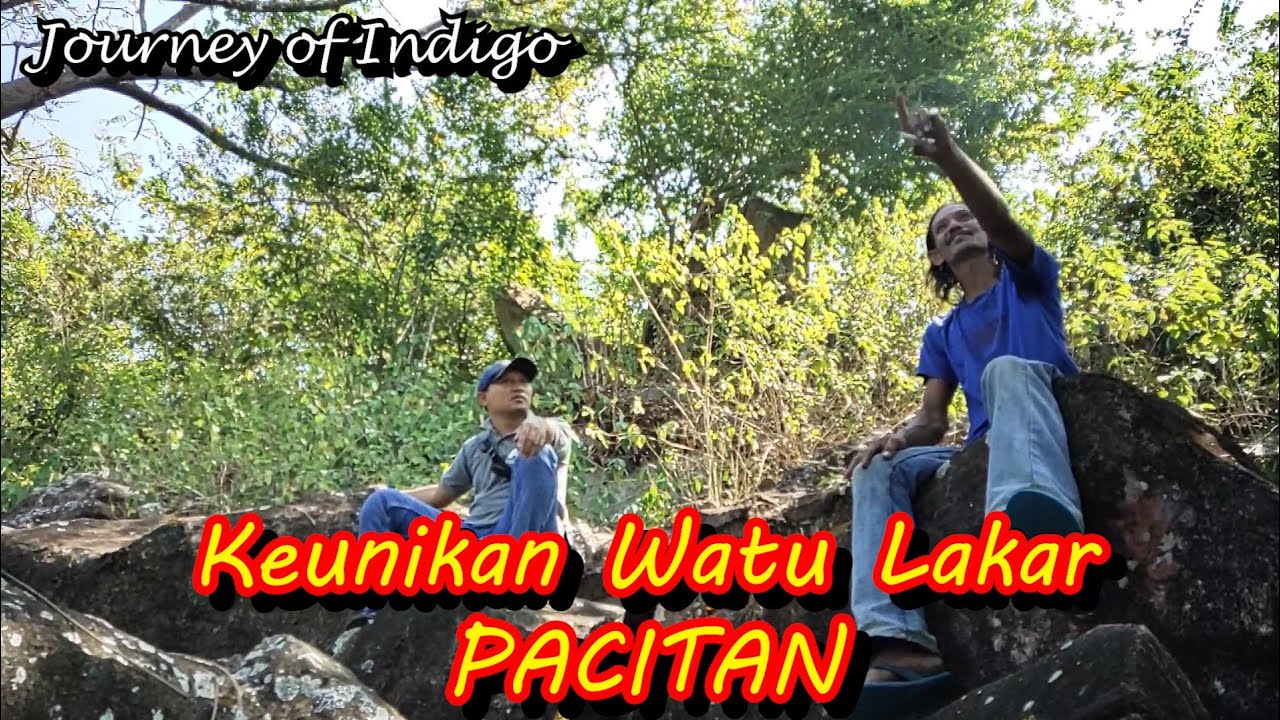 Keunikan Watu Lakar PACITAN