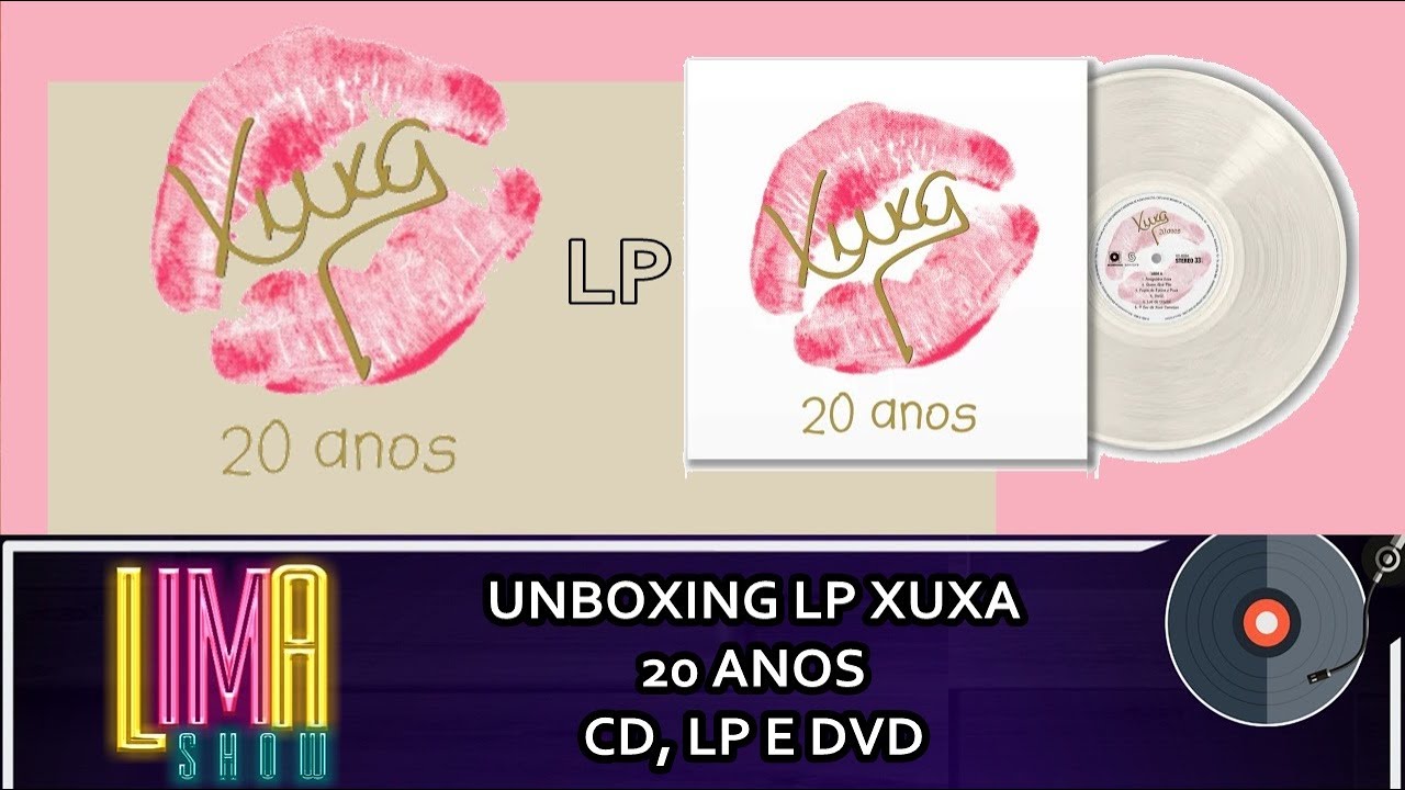 UNBOXING: LP Xuxa 20 Anos (CD, DISCO e DVD) | LimaShow #142