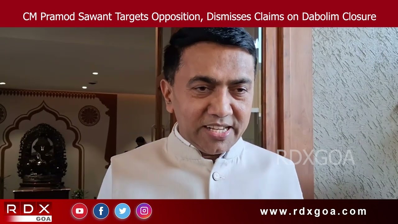 CM Pramod Sawant Targets Opposition, Dismisses Claims on Dabolim Closure