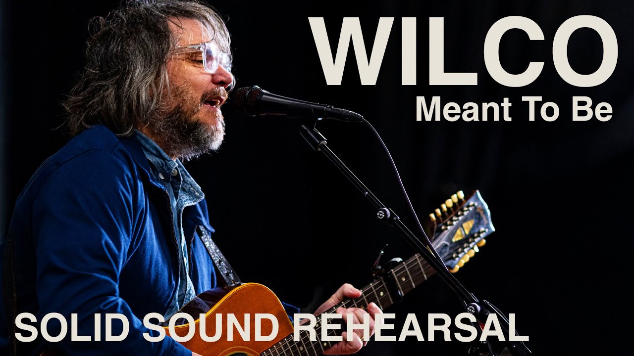 WILCO - Meant To Be | BTS Solid Sound Rehearsal