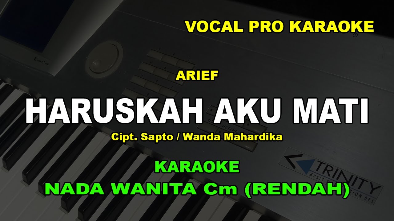 HARUSKAH AKU MATI KARAOKE NADA WANITA/CEWEK