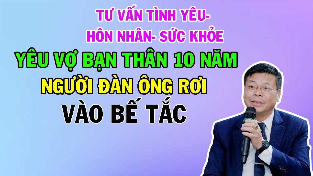 Yêu Vợ Của Bạn Thân Suốt 10 Năm – Người Đàn Ông 49 Tuổi Rơi Vào Bế Tắc | Cửa Sổ Tình Yêu