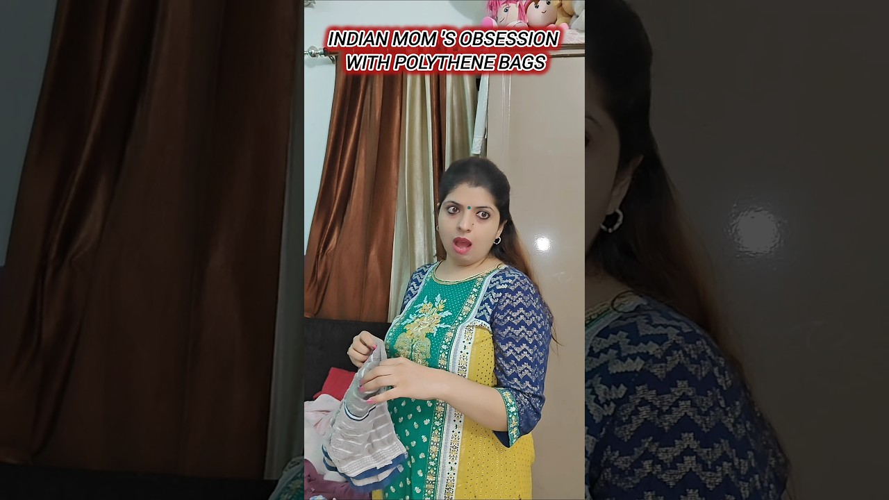 Indian Mom 's Obsession With Polythene Bags 😂😂