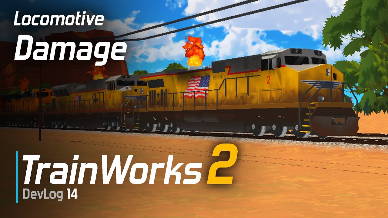 TrainWorks 2 | Locomotive Damage Over Time | Devlog 14