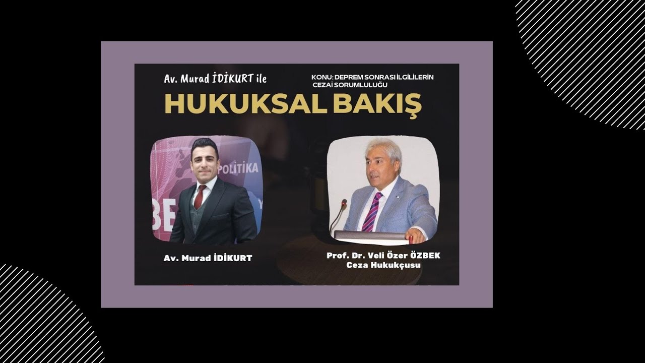 DEPREM SONRASI İLGİLİLERİN CEZAİ SORUMLULUĞU-Av. Murad İdikurt ile Hukuksal Bakış Programı 2.3.2023