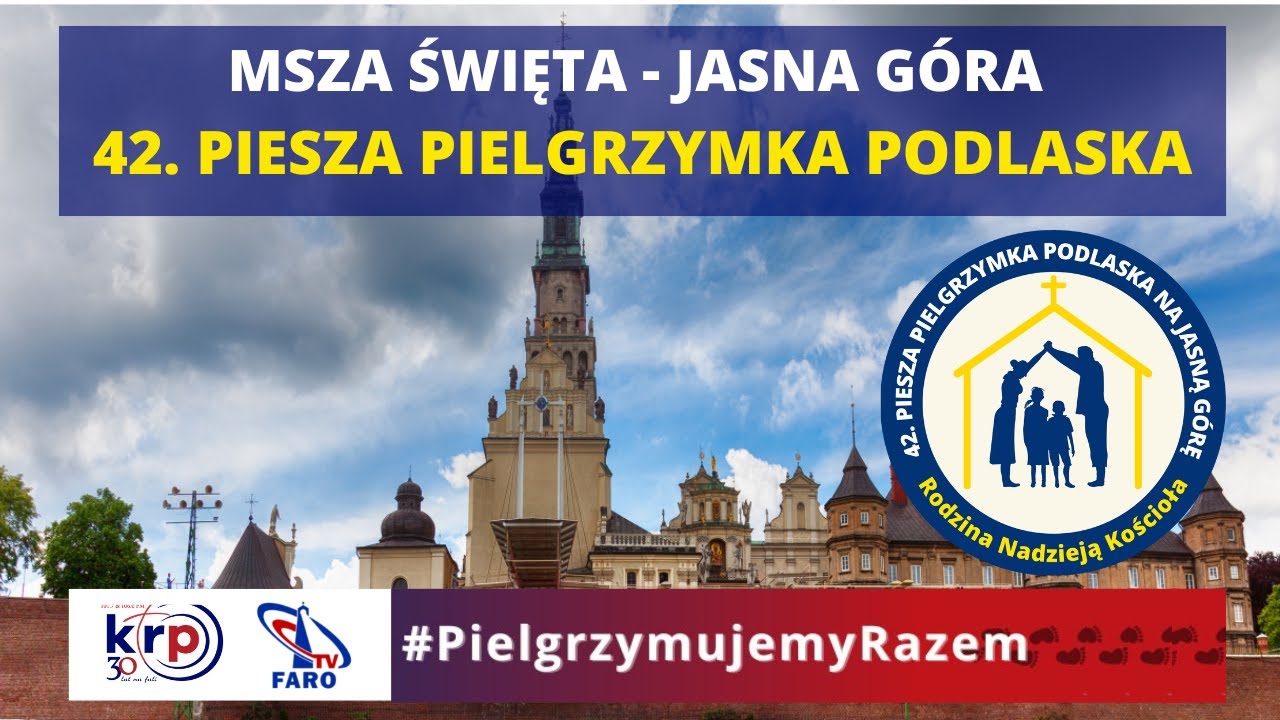 MSZA ŚWIĘTA - JASNA GÓRA