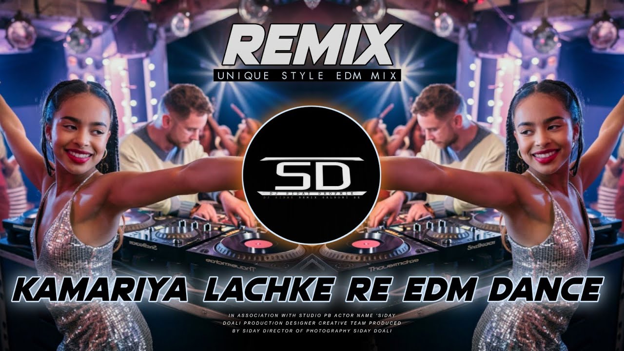 KAMARIYA LACHKE RE - REMIX | EDM DANCE MIX | HINDI OLD IS GOLD - DJ SIDAY REMIX 2024 NEW