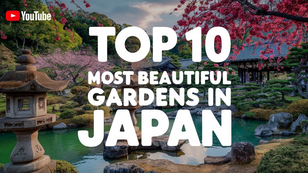 Top 10 Most Beautiful Gardens in Japan