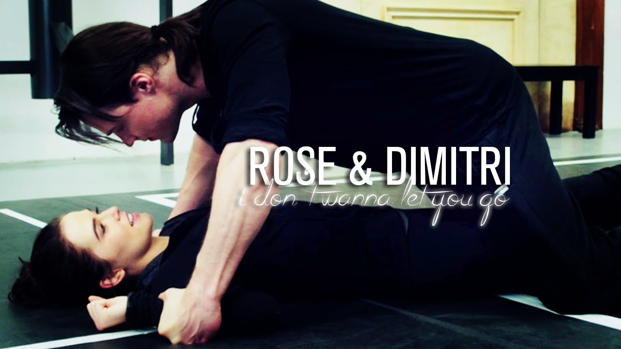 Rose & Dimitri | I don't wanna let you go