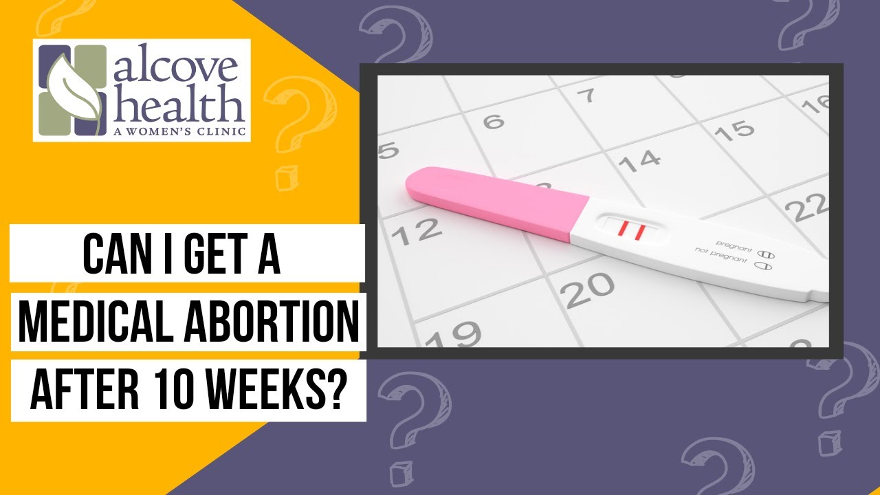 Can I Get a Medical Abortion After 10 Weeks (in Virginia)?