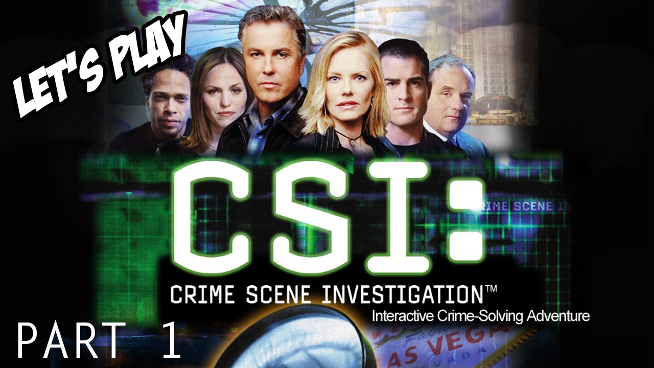 Let's Play►CSI: Crime Scene Investigation [Part 1]