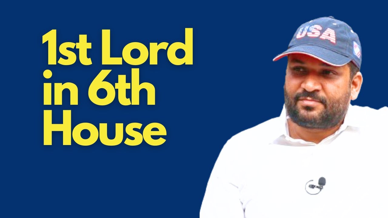 1st Lord in the 6th House in Birth Chart