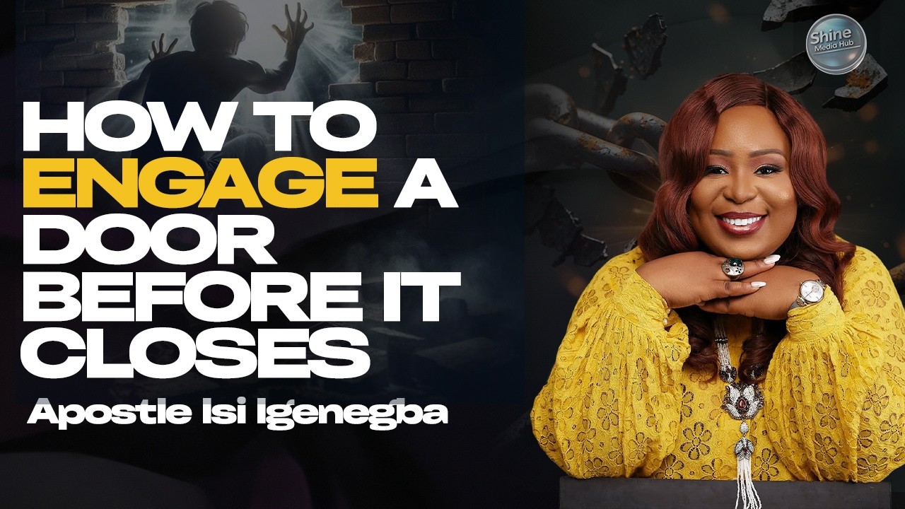 WHY SOME DOORS NEVER OPEN: HOW TO ENGAGE A DOOR BEFORE IT CLOSES |APOSTLE ISI IGENEGBA