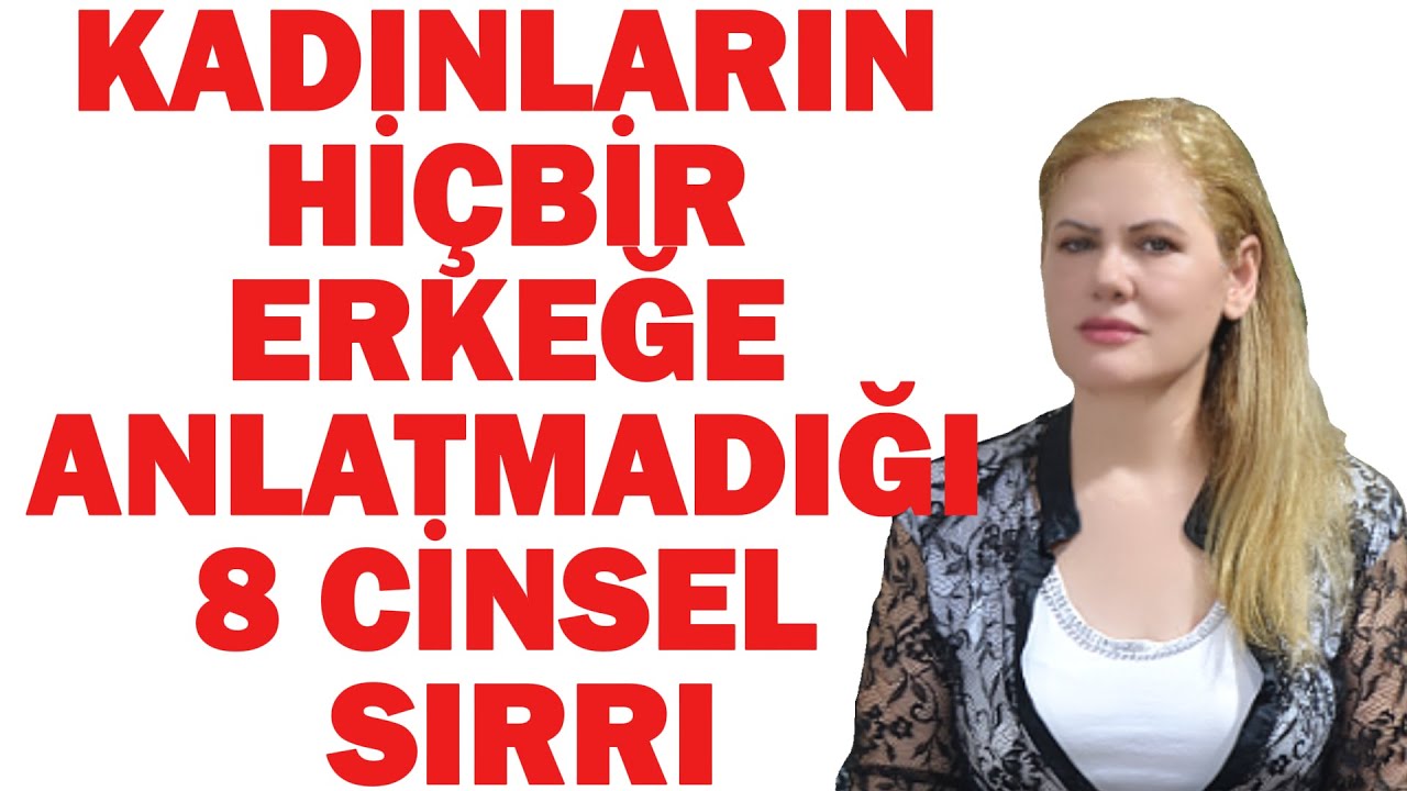 KADINLARIN HİÇBİR ERKEĞE ANLATMADIĞI 8 CİNSEL SIRRI