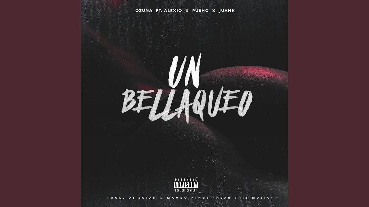 Un Bellakeo (feat. Alexio, Pusho & Juanka El Problematik)