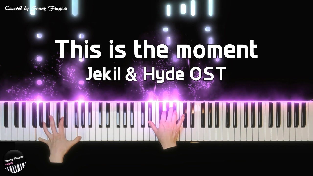 This is the moment 지금 이 순간, Musical 'Jekyll & Hyde' OST | piano cover by Sunny Fingers