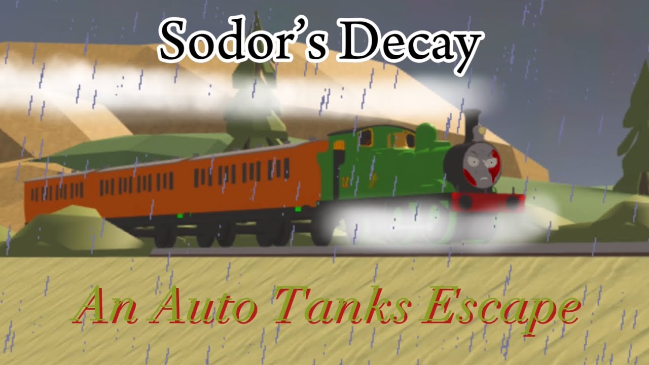 Sodor’s Decay An Auto tanks escape