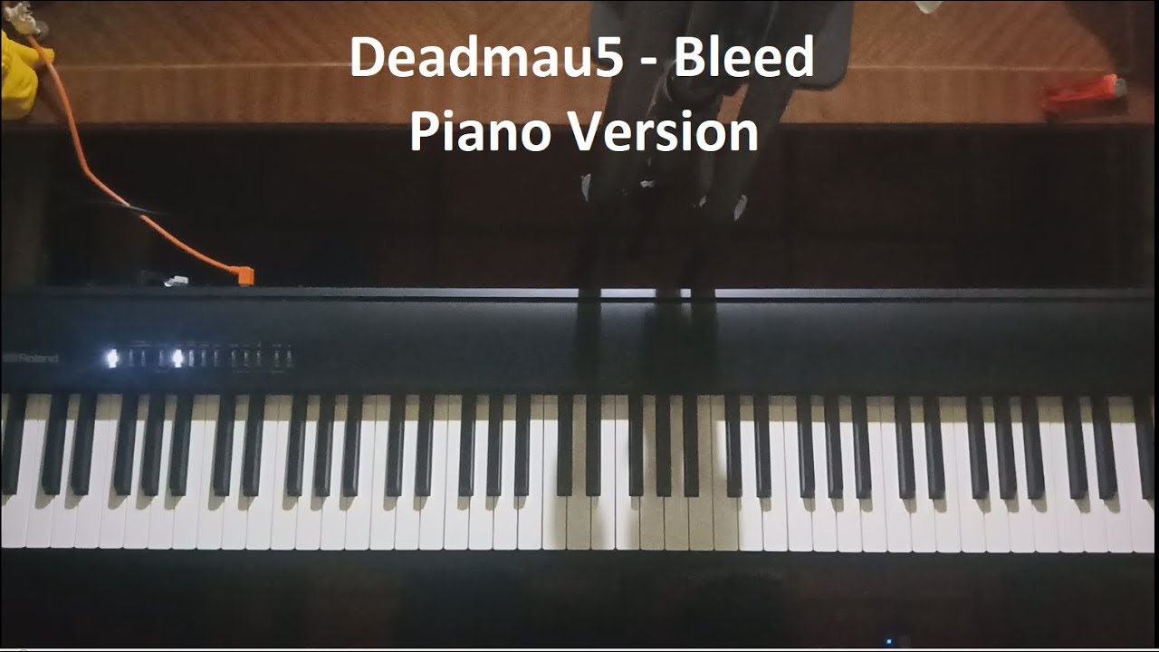 Deadmau5 - Bleed - Piano Version / Cover