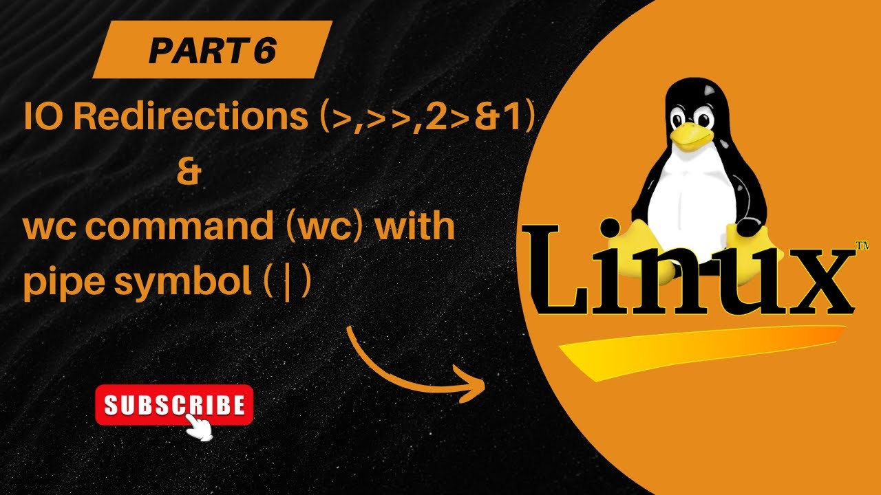 Part - 6 | Input Output Redirection in Linux | WC Command with Pipe Symbol | FreeLinuxCourse