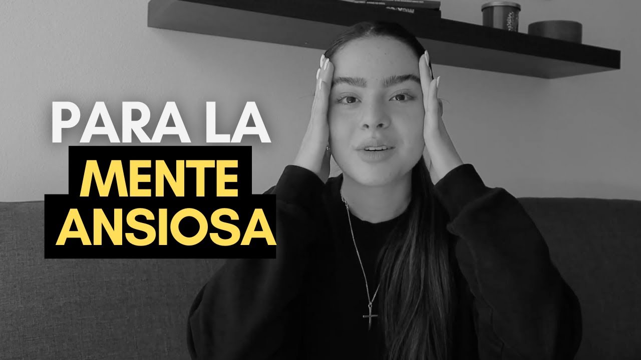 Para la mente ANSIOSA (conversación real y en pijama)