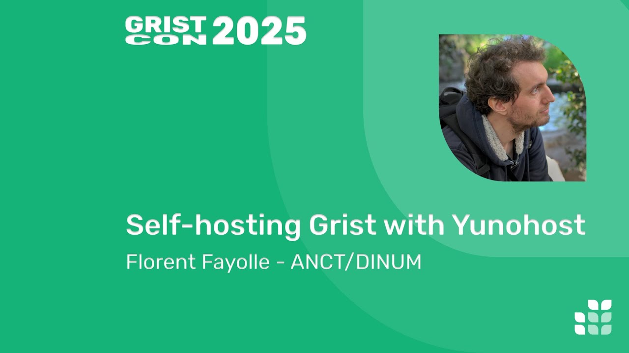 Florent Fayolle - Self-hosting Grist with Yunohost  | GristCon 2025