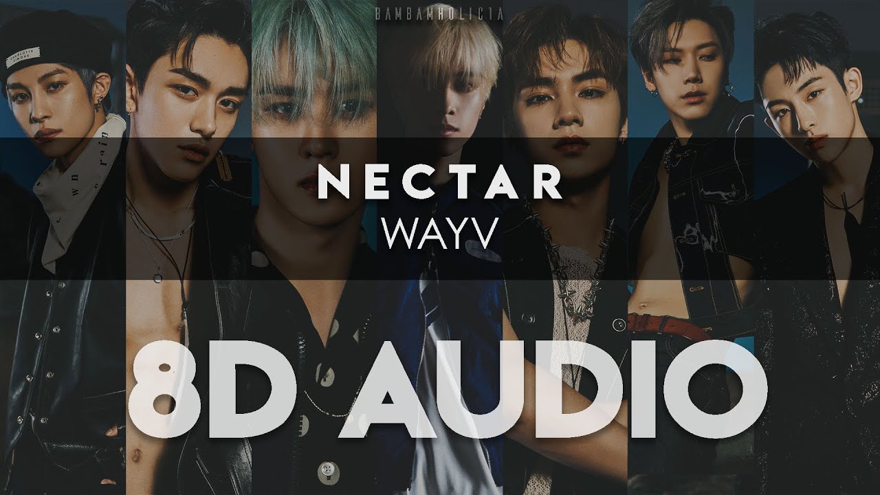 WayV (威神V) - &lsquo;Nectar (月之迷)&rsquo; 8D AUDIO [USE HEADPHONES]