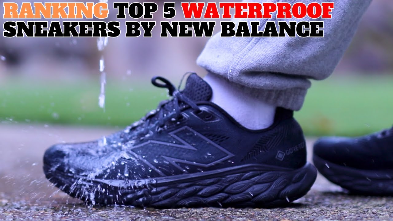 Ranking Top 5 WATERPROOF Sneakers by New Balance!