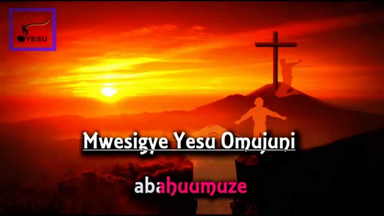 MWESIGYE YESU UGANDA  HYMN