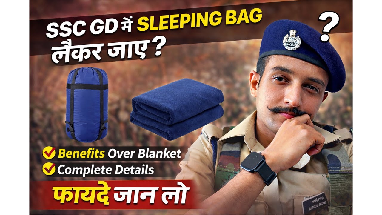 SSC GD Training Items | Sleeping Bag Better or Blanket?