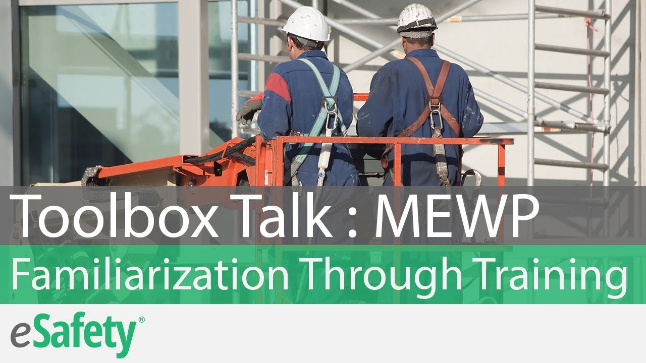 2 Minute Toolbox Talk: MEWP - Familiarization Through Training
