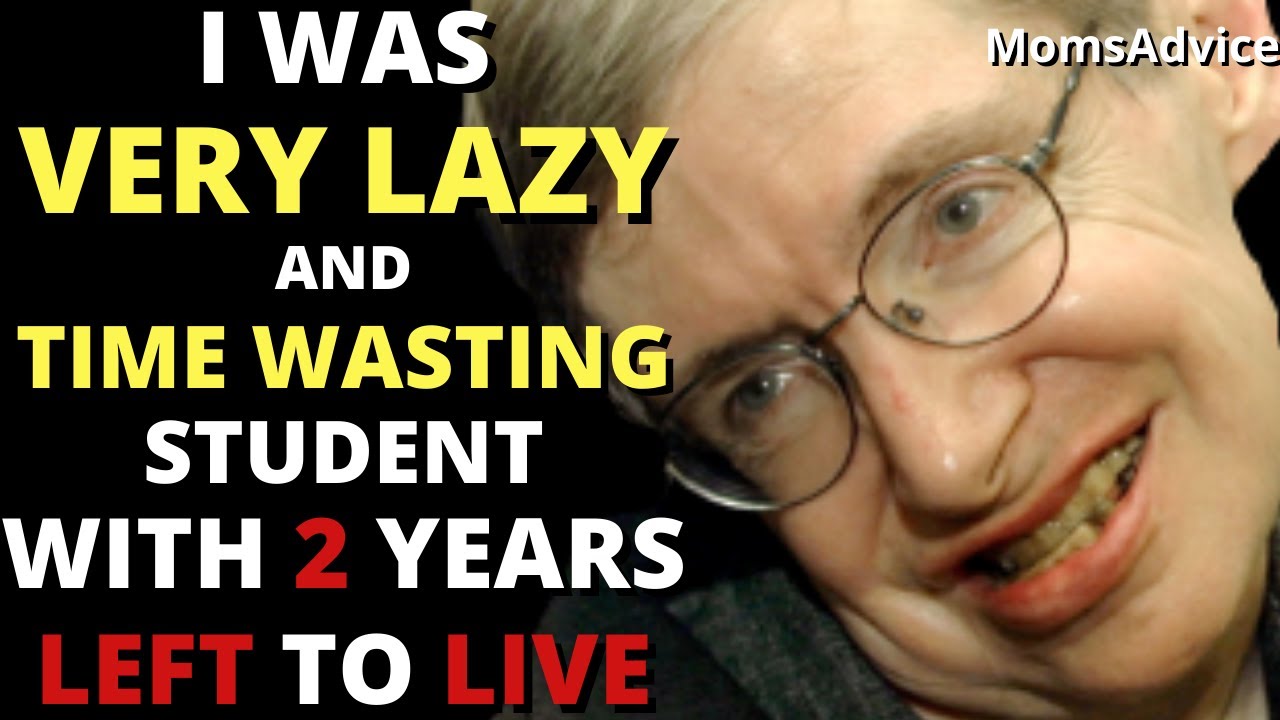 Motivational Success Story Of Stephen Hawking - From Lazy Student To an Amazing Scientist