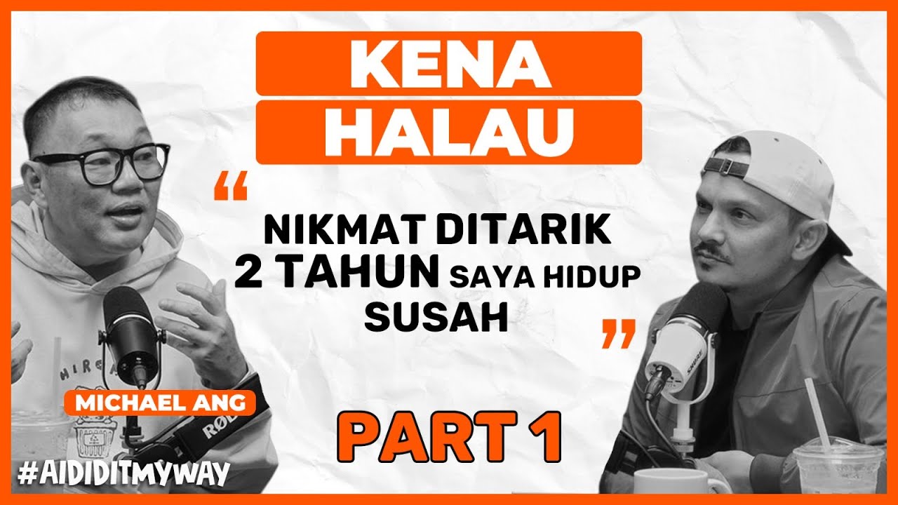 Michael Ang : Sembunyikan Status Islam 2 Tahun, Tapi Orang Lain Kantoikan | AIDIDITMYWAY EP 24 1/2
