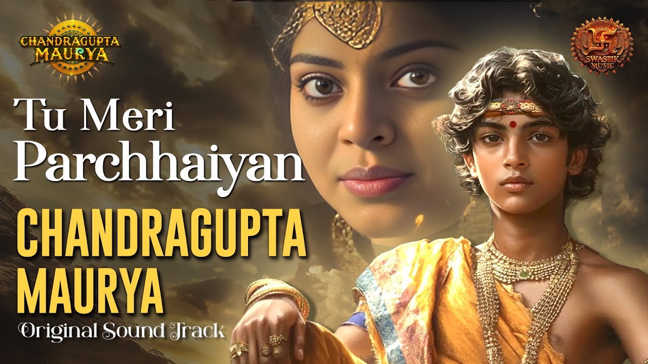 Chandragupta Maurya OST - Tu Meri Parchhaiyan - Singer : Swati Nandi - Music : Surya Raj Kamal