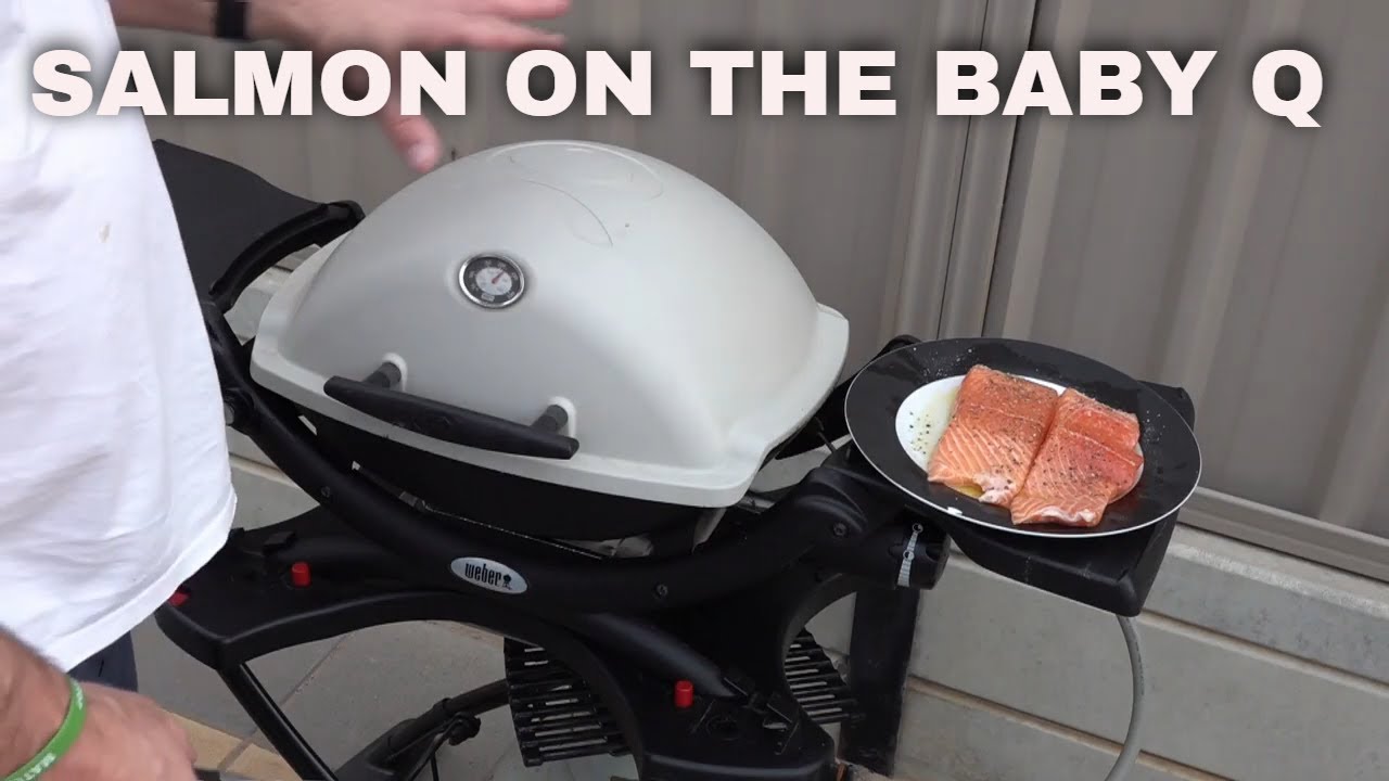 WEBER BABY Q : HOW TO COOK PERFECT SALMON ON THE WEBER Q