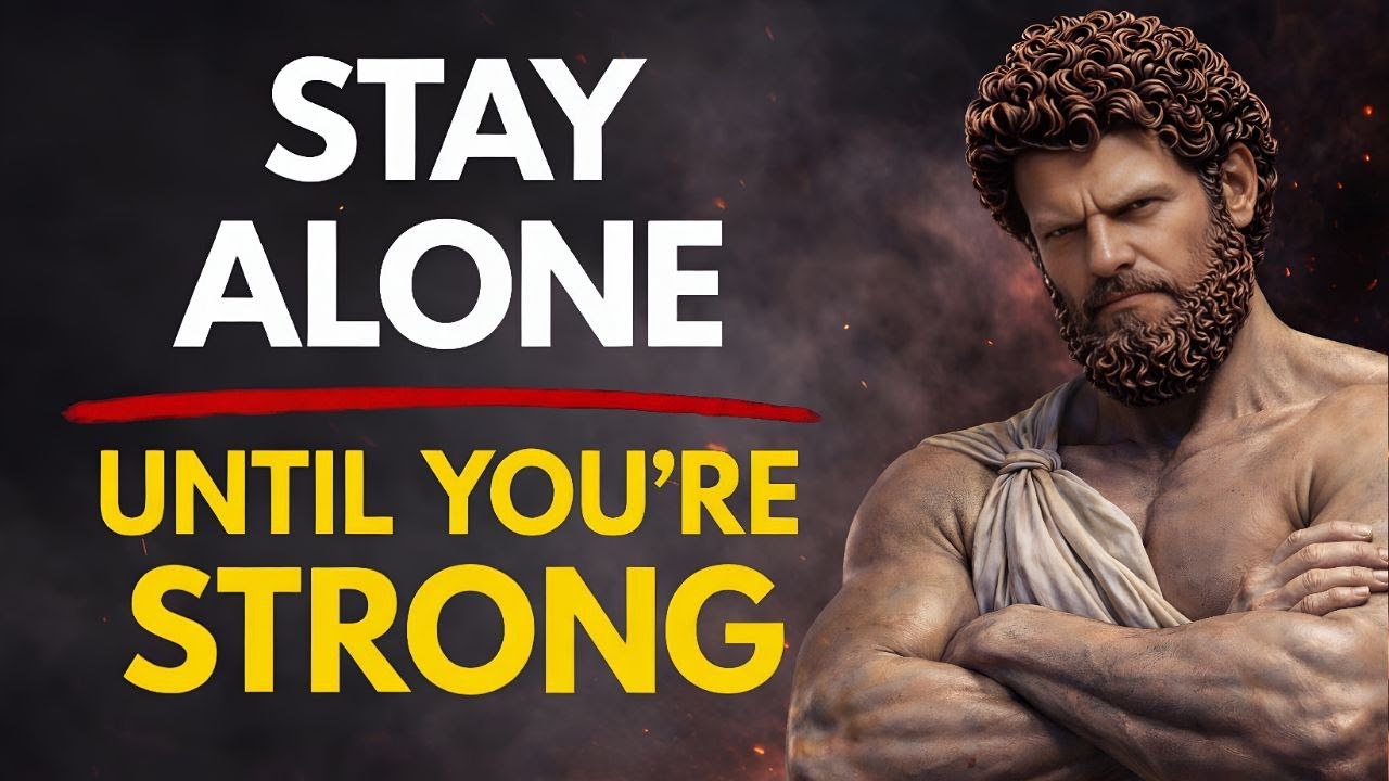 Stay Alone Until You Master Yourself | STOIC PHILOSOPHY