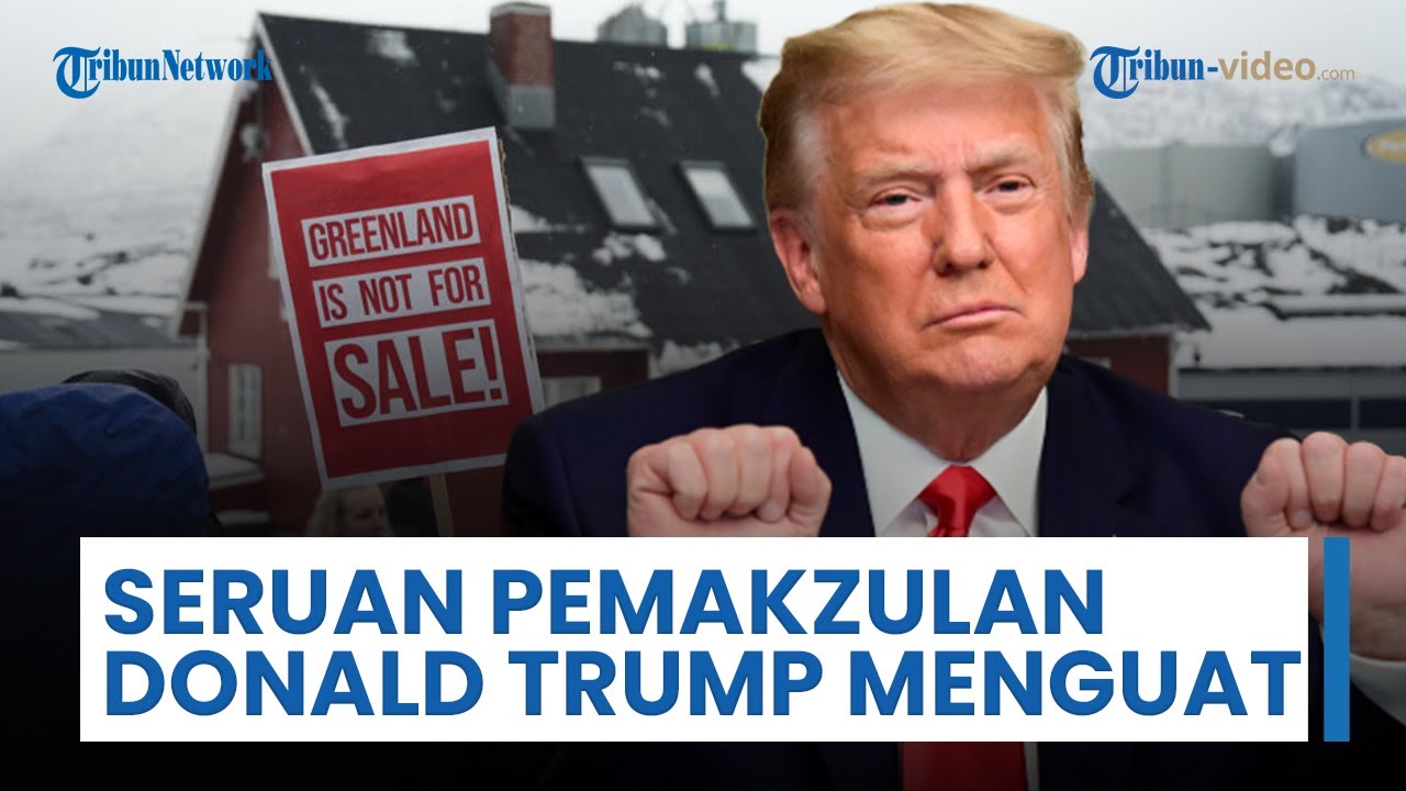 Seruan Pemakzulan Trump Menguat akibat Upayanya Kuasai Greenland Disertai Ancaman Militer & Tarif