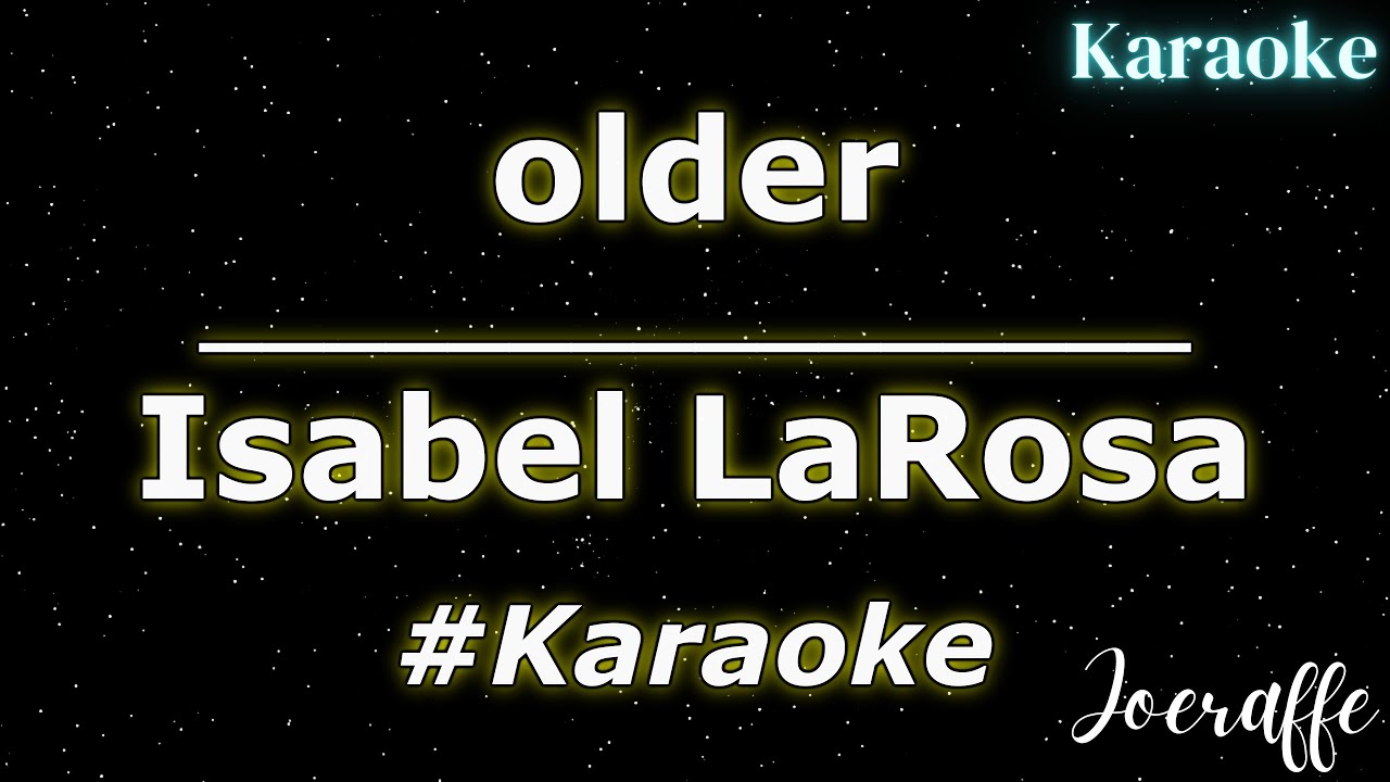 Isabel LaRosa - older (Karaoke)