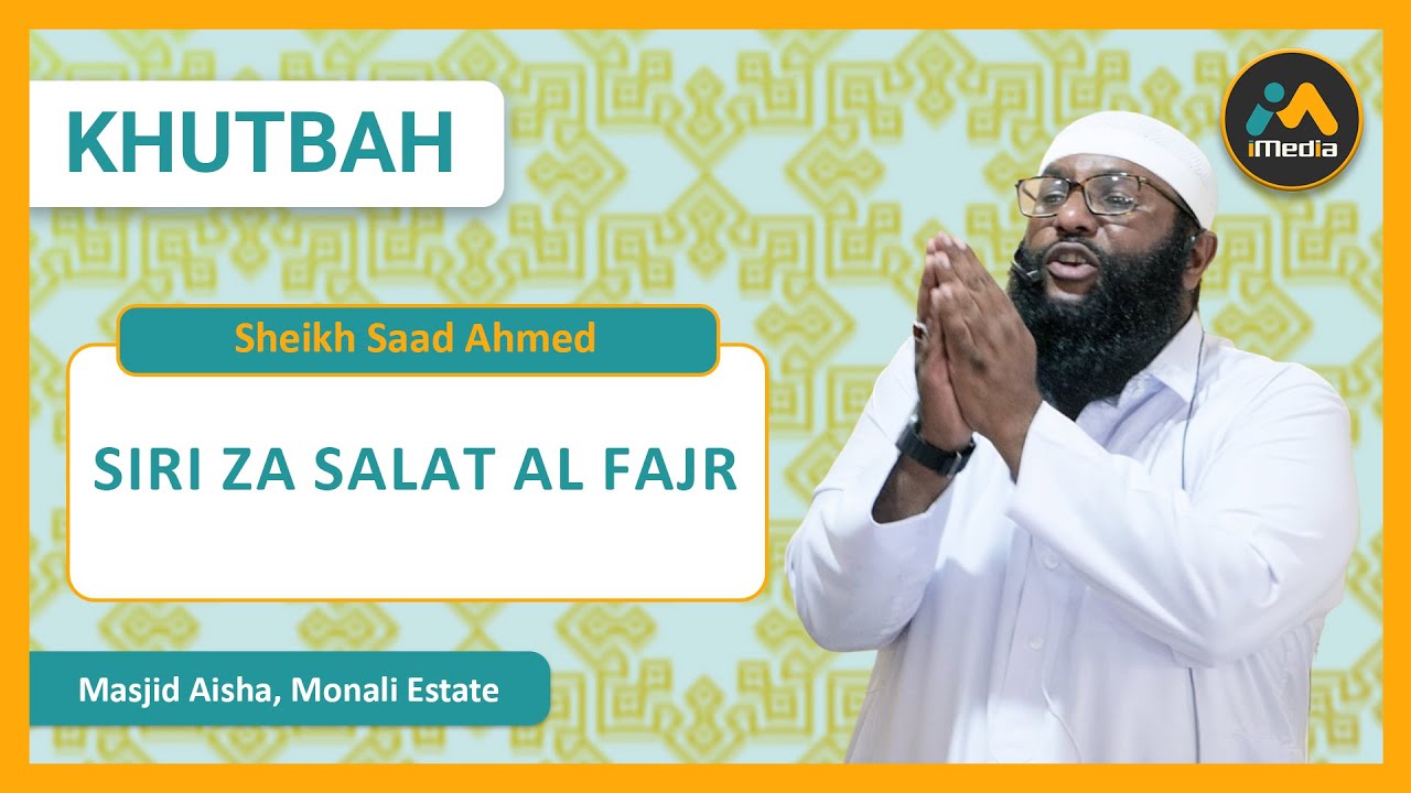 Siri za Salat al Fajr | Sheikh Saad Ahmed