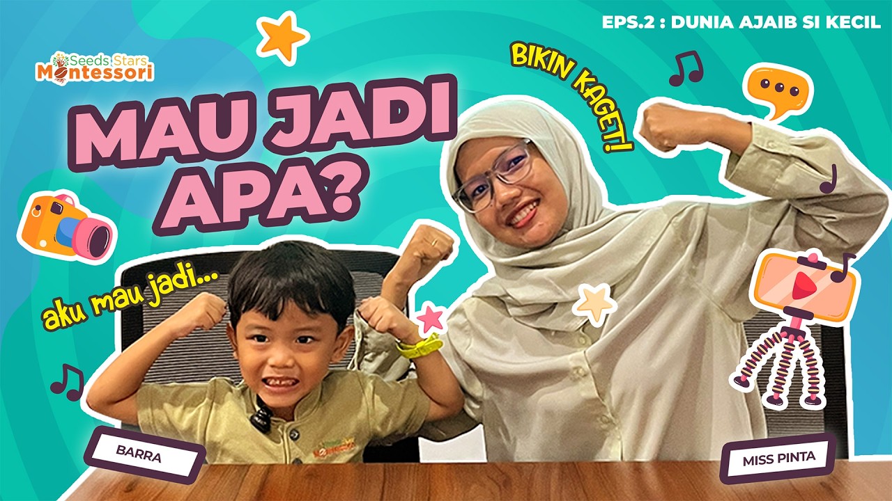 Kalau Sudah Besar, Mau Jadi... | Podcast Anak Montessori| Little Seeds Big Stars Ep. 2