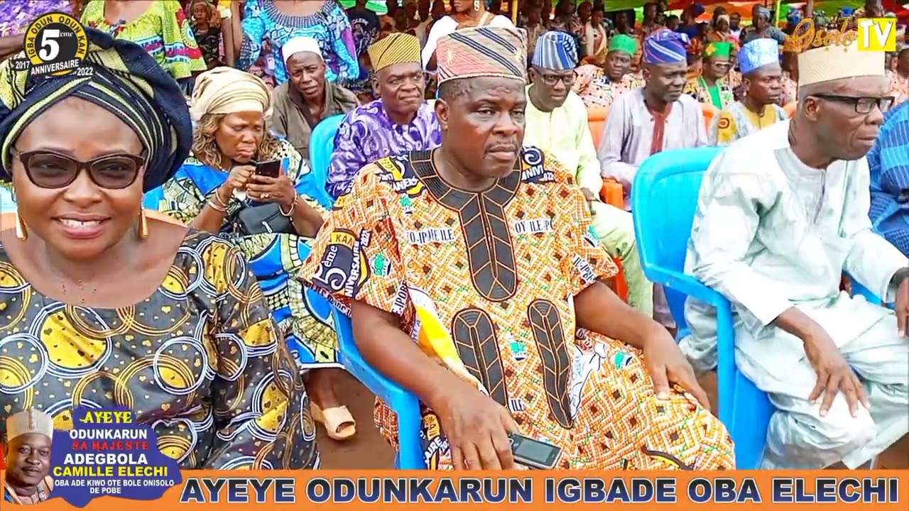 AYẸYẸ ỌDUN KARUN KABIESSI ELECHI CAMILLE ADE TI ILU IPOBE 21/05/2022