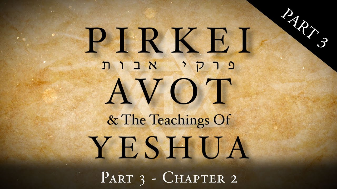Pirkei Avot & The Teachings of Yeshua - Chapter 2