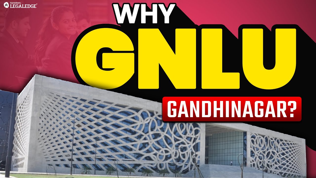 All About GNLU Gandhinagar | Campus, Courses, Placements and Life at Gujarat National Law University